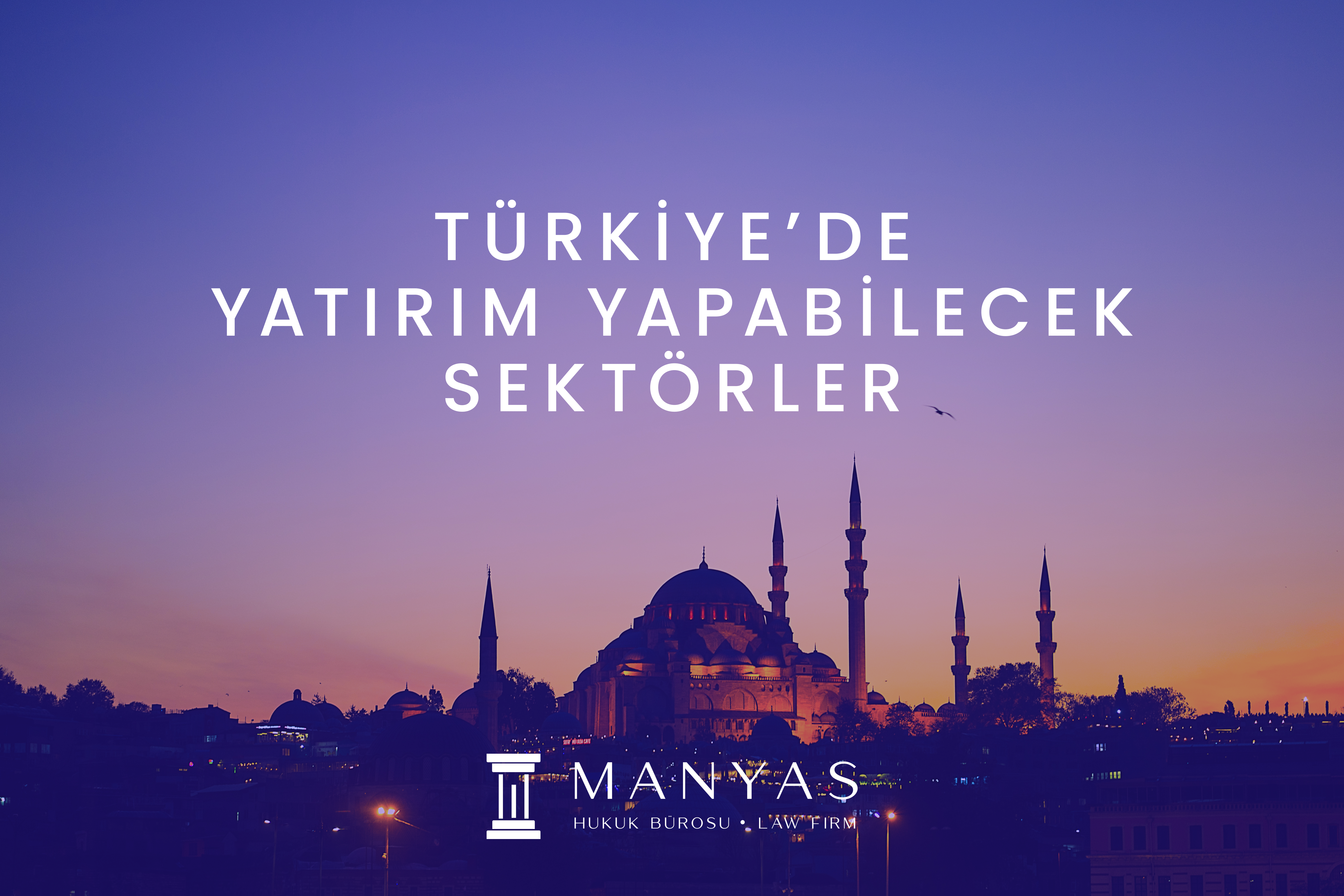 türkiyede yatırım yapılabilecek sektörler