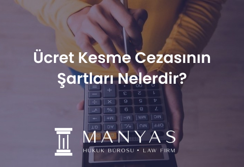 Ücret Kesme Cezasının Şartları Nelerdir? 