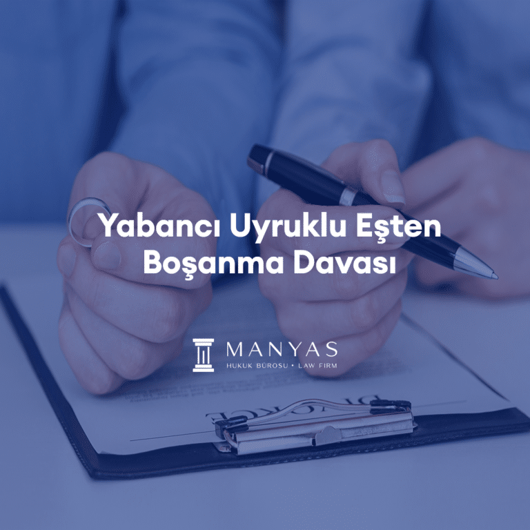 yabancı uyruklu eşten boşanma davası